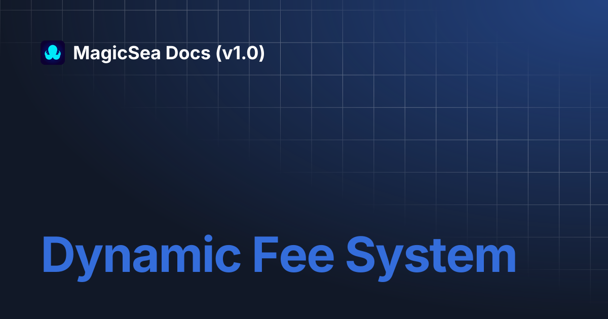 Dynamic Fee System | MagicSea Docs (v1.0)